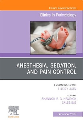 Clinics in Perinatology newest Anesthesia Sedation Pain Control Clinic Review Articles