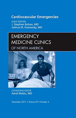 Cardiovascular Emergencies, Part I, An Issue of Heart