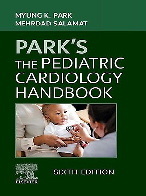 Park&#39;s Pediatric Cardiology for Practitioners: Expert Consult - Online and Print [ハードカバー] Park MD  FAAP  FACC， Myung K. Park's Pediatric Cardiology for Practitioners: Expert