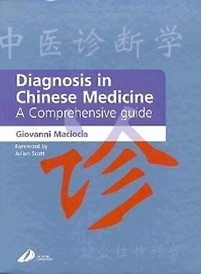 Diagnosis in Chinese Medicine: 2nd edition | Giovanni Maciocia