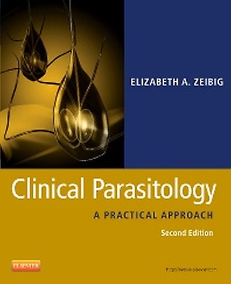 Clinical Parasitology: 2nd edition | Elizabeth Zeibig | ISBN