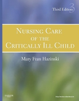 Nursing Care of the Critically Ill Child: 3rd edition | Mary Fran
