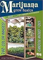 Marijuana Grow Basics: The Easy Guide for Cannabis Aficionados (English Edition) - Jorge Cervantes